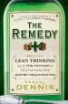 Audiobook The Remedy: Bringing Lean Thinking out of the Factory to Transform the Entire Organization author Pascal Dennis