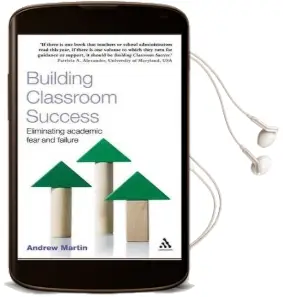 Building Classroom Success: Eliminating Academic Fear and Failure Audiobook download free by Andrew Martin