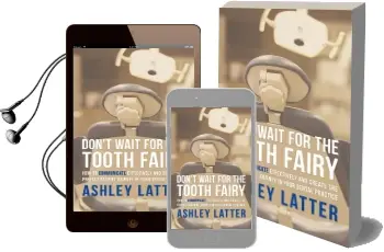 Don'T Wait for the Tooth Fairy: How to Communicate Effectively and Create the Perfect Patient Journey in Your Dental Practice Audiobook download free by Ashley Latter