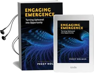 Engaging Emergence: Turning Upheaval Into Opportunity: Turning Upheaval Into Opportunity Audiobook download free by Peggy Holman