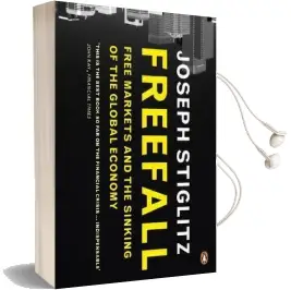Freefall: Free Markets and the Sinking of the Global Economy Audiobook download free by Joseph Stiglitz