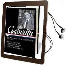 Galbraith: The Affluent Society & Other Writings 1952 - 1967 Audiobook download free by John Kenneth Galbraith
