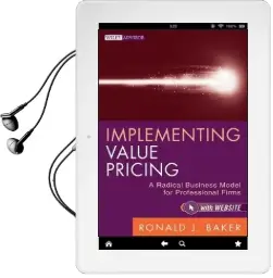 Implementing Value Pricing: A Radical Business Model for Professional Firms Audiobook download free by Ronald J. Baker