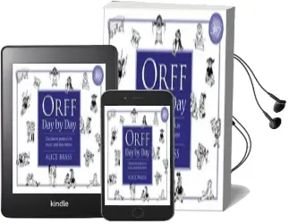 Orff day by day: Classroom Projects in Music & Movement Audiobook download free by Alice Brass