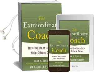 The Extraordinary Coach: How the Best Leaders Help Others Grow Audiobook download free by John H. Zenger