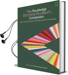 The Routledge Doctoral Student'S Companion: Getting to Grips With Research in Education and the Social Sciences Audiobook download free by Pat Thomson