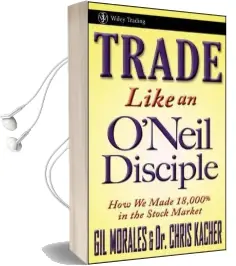 Trade Like an O'Neil Disciple: How we Made Over 18,000% in the Stock Market Audiobook download free by Gil Morales