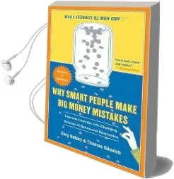 Why Smart People Make big Money Mistakes... and how to Correct Them: Lessons From the Life-Changing Science of Behavioral Economics Audiobook download free by Thomas Gilovich