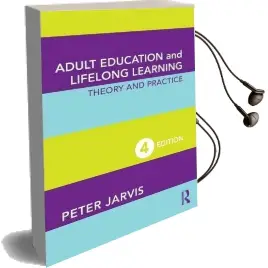 Adult Education and Lifelong Learning: Theory and Practice Audiobook download free by Peter Jarvis