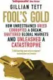 Audiobook Fool'S Gold: How Unrestrained Greed Corrupted a Dream, Shattered Global Markets and Unleashed a Catastrophe author Gillian Tett