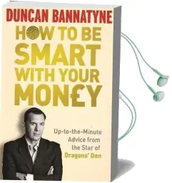 How to be Smart With Your Money Audiobook download free by Duncan Bannatyne