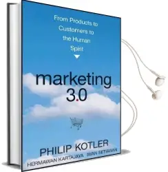 Marketing 3.0: From Products to Customers to the Human Spirit Audiobook download free by Philip Kotler