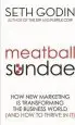 Audiobook Meatball Sundae: How new Marketing is Transforming the Business World (And how to Thrive in it) author Seth Godin