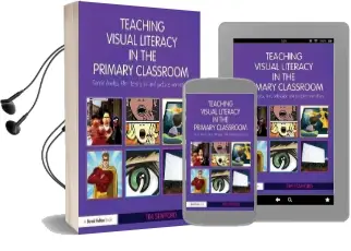 Teaching Visual Literacy in the Primary Classroom: Comic Books, Film, Television and Picture Narratives Audiobook download free by Tim Stafford