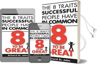 The 8 Traits Successful People Have in Common: 8 to be Great Audiobook download free by Richard St John