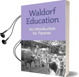 Understanding Waldorf Education: Teaching From the Inside out Audiobook download free by Jack Petrash