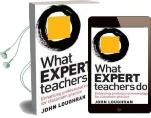 What Expert Teachers do: Enhancing Professional Knowledge for Classroom Practice Audiobook download free by John Loughran