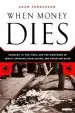 Audiobook When Money Dies: The Nightmare of Deficit Spending, Devaluation, and Hyperinflation in Weimar Germany author Adam Fergusson