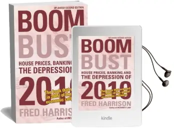 Boom Bust: House Prices, Banking and the Depression of 2010 Audiobook download free by Fred Harrison