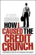 Audiobook How i Caused the Credit Crunch author Tetsuya Ishikawa