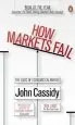 Audiobook How Markets Fail: The Logic of Economic Calamities author John Cassidy