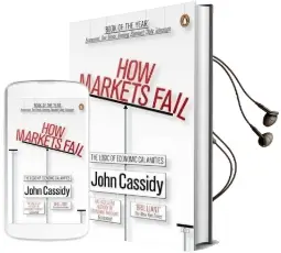 How Markets Fail: The Logic of Economic Calamities Audiobook download free by John Cassidy