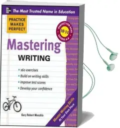 Practice Makes Perfect Mastering Writing Audiobook download free by Gary Robert Muschla