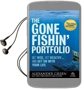 The Gone Fishin' Portfolio: Get Wise, get Wealthy...And get on With Your Life Audiobook download free by Alexander L. Green