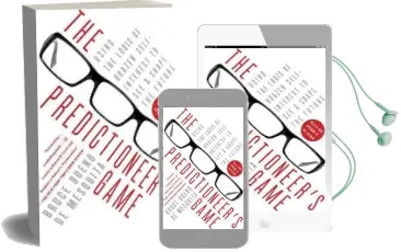 The Predictioneer'S Game: Using the Logic of Brazen Self-Interest to see and Shape the Future Audiobook download free by Bruce Bueno De Mesquita