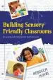 Audiobook Building Sensory Friendly Classrooms to Support Problem Behaviors: Implementing Data-Driven Strategies! author Rebecca A. Moyes