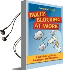 Bully Blocking at Work: A Self-Help Guide for Employees and Managers Audiobook download free by Evelyn M. Field