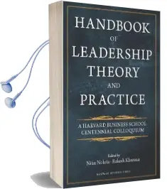 Handbook of Leadership Theory and Practice: A Harvard Business School Centennial Audiobook download free by Nitin Nohria