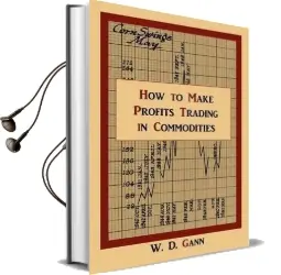 How to Make Profits Trading in Commodities: A Study of the Commodity Market Audiobook download free by W D Gann