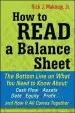 Audiobook How to Read a Balance Sheet: The Bottom Line on What you Need to Know About Cash Flow, Assets, Debt, Equity, Profit...And how it all Comes Together author Rick Makoujy