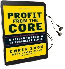 Profit From the Core: A Return to Growth in Turbulent Times Audiobook download free by Chris Zook