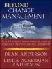 Audiobook Beyond Change Management: How to Achieve Breakthrough Results Through Conscious Change Leadership author Dean Anderson