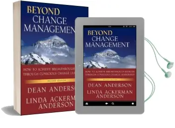 Beyond Change Management: How to Achieve Breakthrough Results Through Conscious Change Leadership Audiobook download free by Dean Anderson