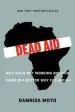 Audiobook Dead aid: Why aid is not Working and how There is a Better way for Africa author Dambisa F Moyo