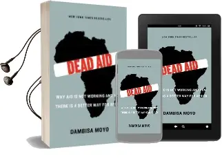 Dead aid: Why aid is not Working and how There is a Better way for Africa Audiobook download free by Dambisa F Moyo