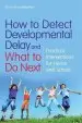 Audiobook How to Detect Developmental Delay and What to do Next: Practical Interventions for Home and School author Mary Mountstephen