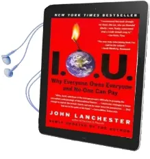 I.O.U.: Why Everyone Owes Everyone and no one can pay Audiobook download free by John Lanchester