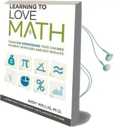 Learning to Love Math: Teaching Strategies That Change Student Attitudes and get Results Audiobook download free by Judy Willis