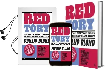 Red Tory: How Left and Right Have Broken Britain and how we can fix it Audiobook download free by Phillip Blond