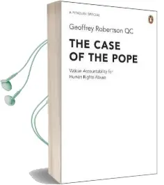 The Case of the Pope: Vatican Accountability for Human Rights Abuse Audiobook download free by Geoffrey Robertson
