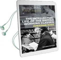 The Intellectual Life of the British Working Classes: Second Edition Audiobook download free by Jonathan Rose