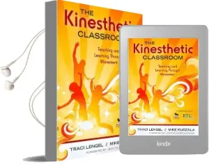 The Kinesthetic Classroom: Teaching and Learning Through Movement Audiobook download free by Traci Lengel