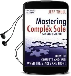 Mastering the Complex Sale: How to Compete and win When the Stakes are High! Audiobook download free by Jeff Thull
