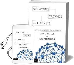 Networks, Crowds, and Markets: Reasoning About a Highly Connected World Audiobook download free by David Easley