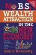 Audiobook No B.S. Wealth Attraction in the new Economy author Dan S. Kennedy