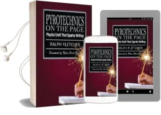 Pyrotechnics on the Page: Playful Craft That Sparks Writing Audiobook download free by Ralph Fletcher
